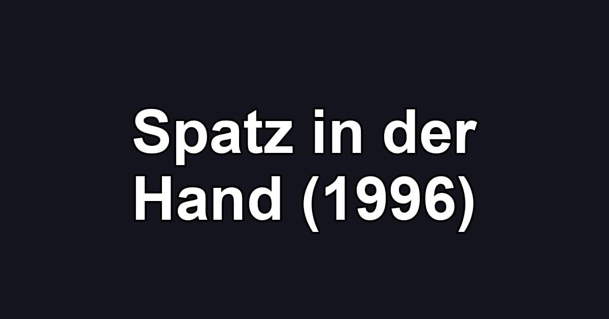 Spatz in der Hand (1996)