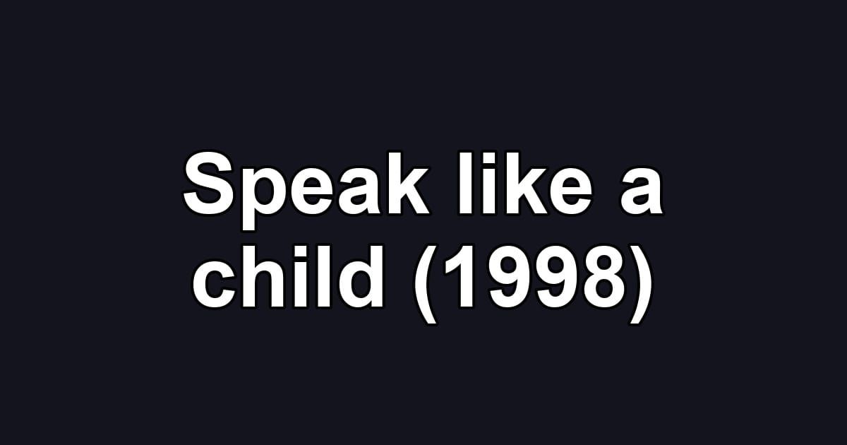 Speak like a child (1998)