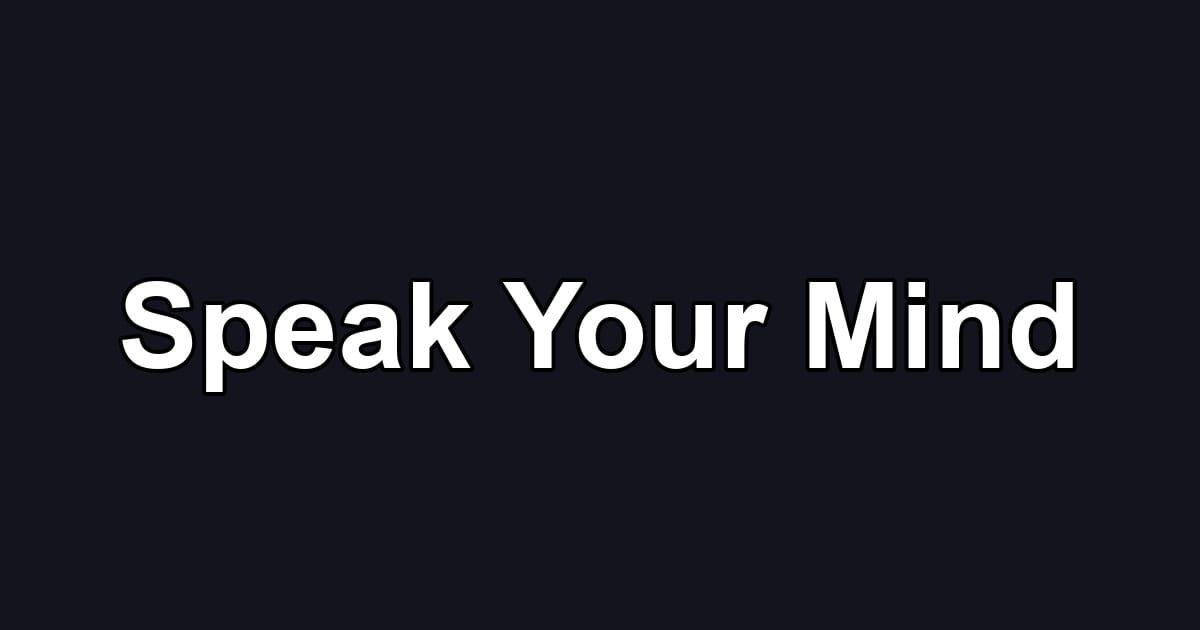 Speak Your Mind