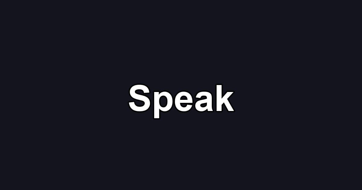 Speak
