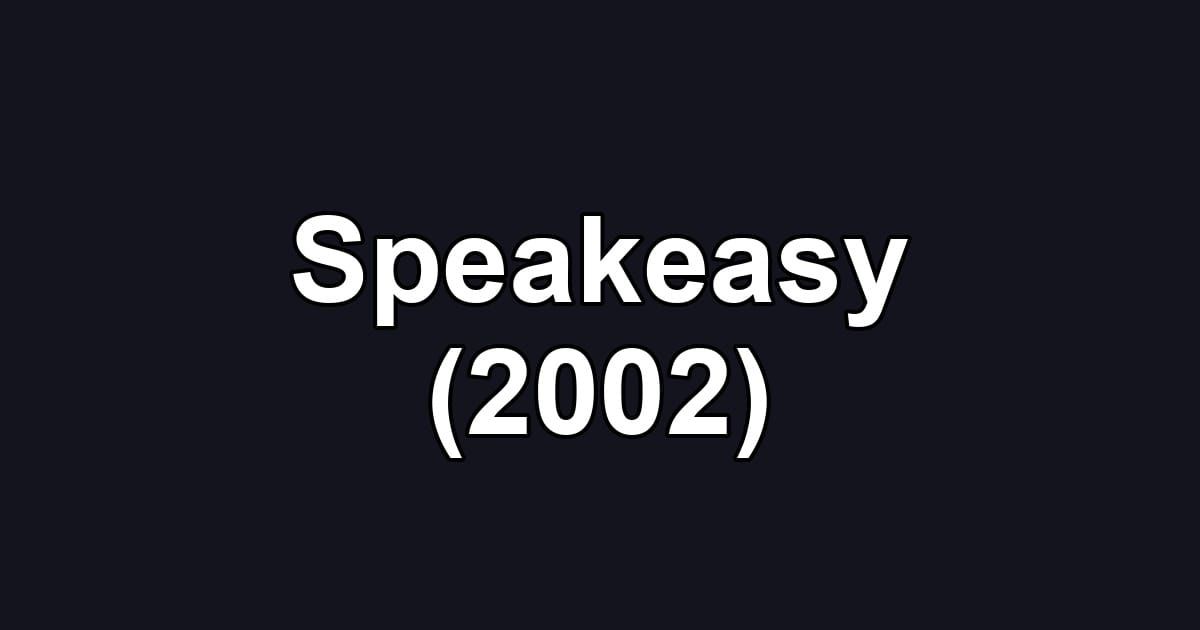 Speakeasy (2002)