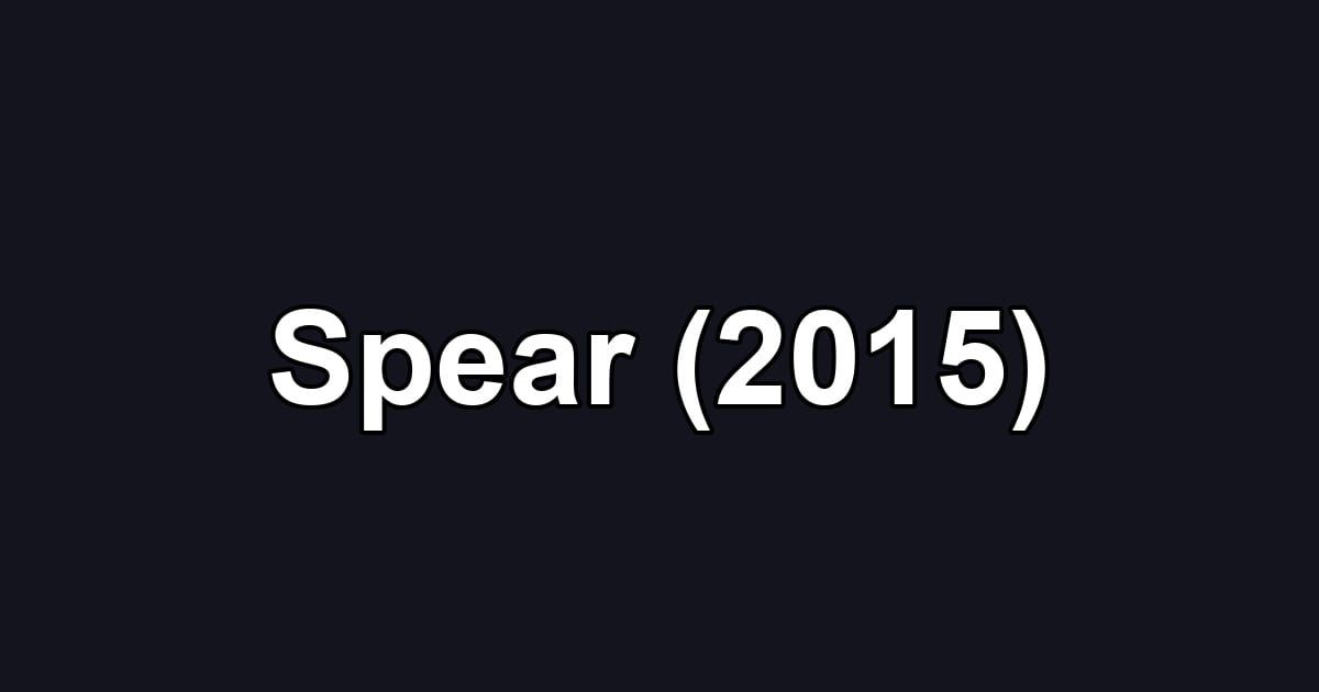 Spear (2015)