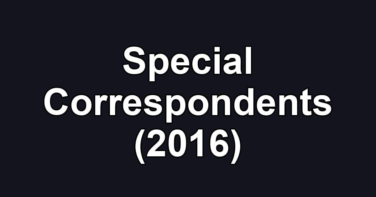 Special Correspondents (2016)