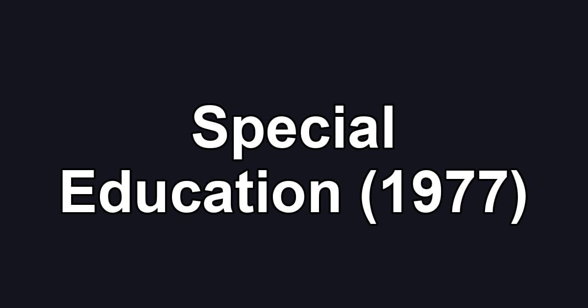 Special Education (1977)