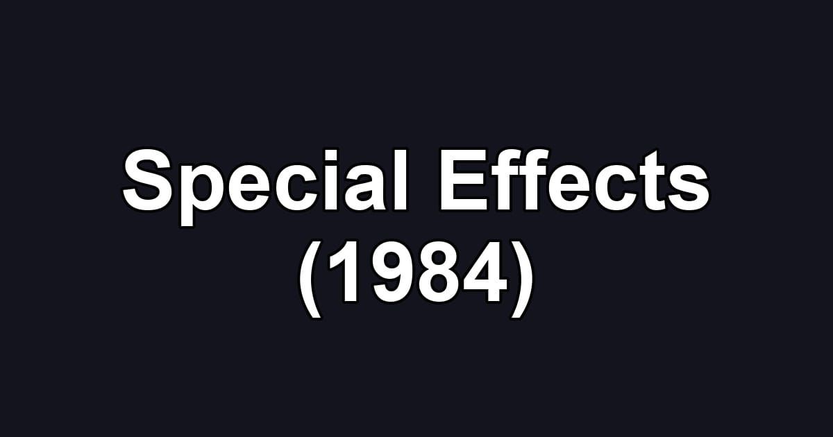 Special Effects (1984)