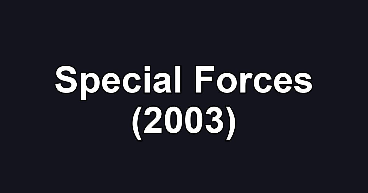 Special Forces (2003)