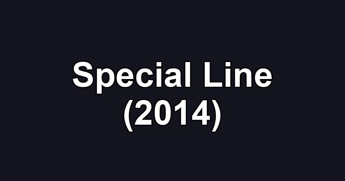 Special Line (2014)