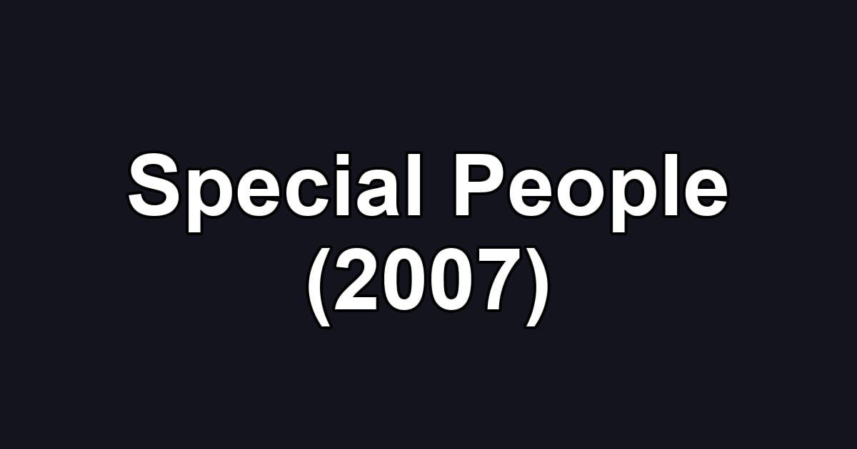 Special People (2007)
