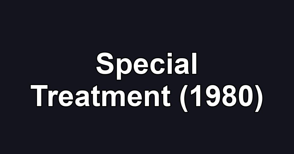 Special Treatment (1980)