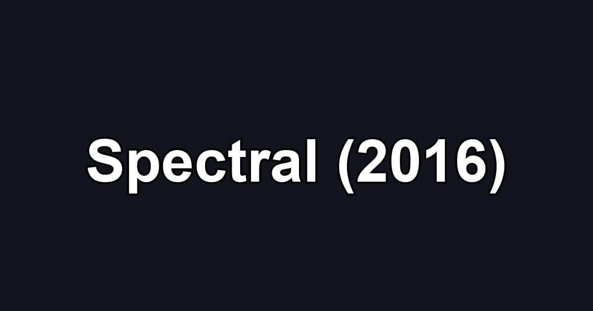 Spectral (2016)