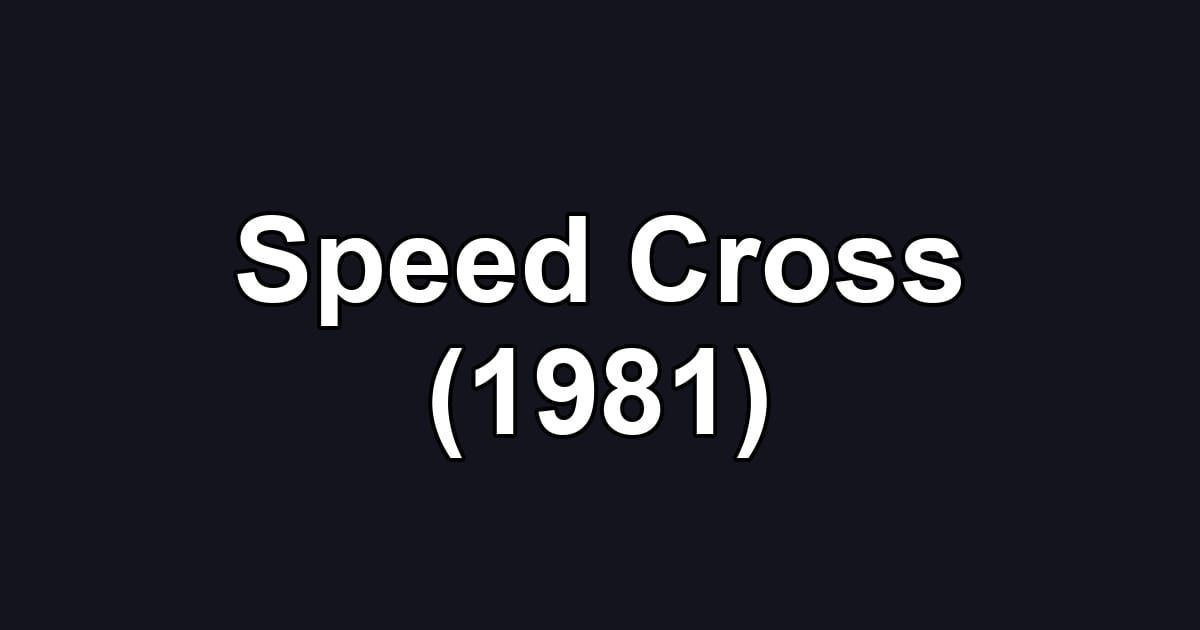 Speed Cross (1981)