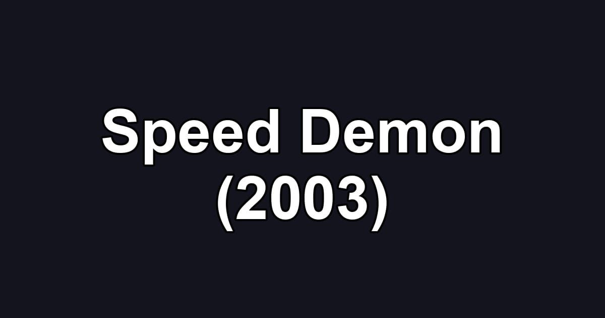 Speed Demon (2003)
