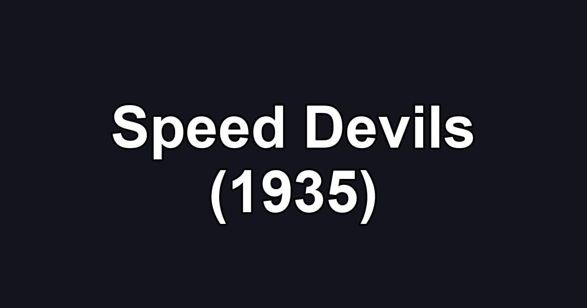 Speed Devils (1935)