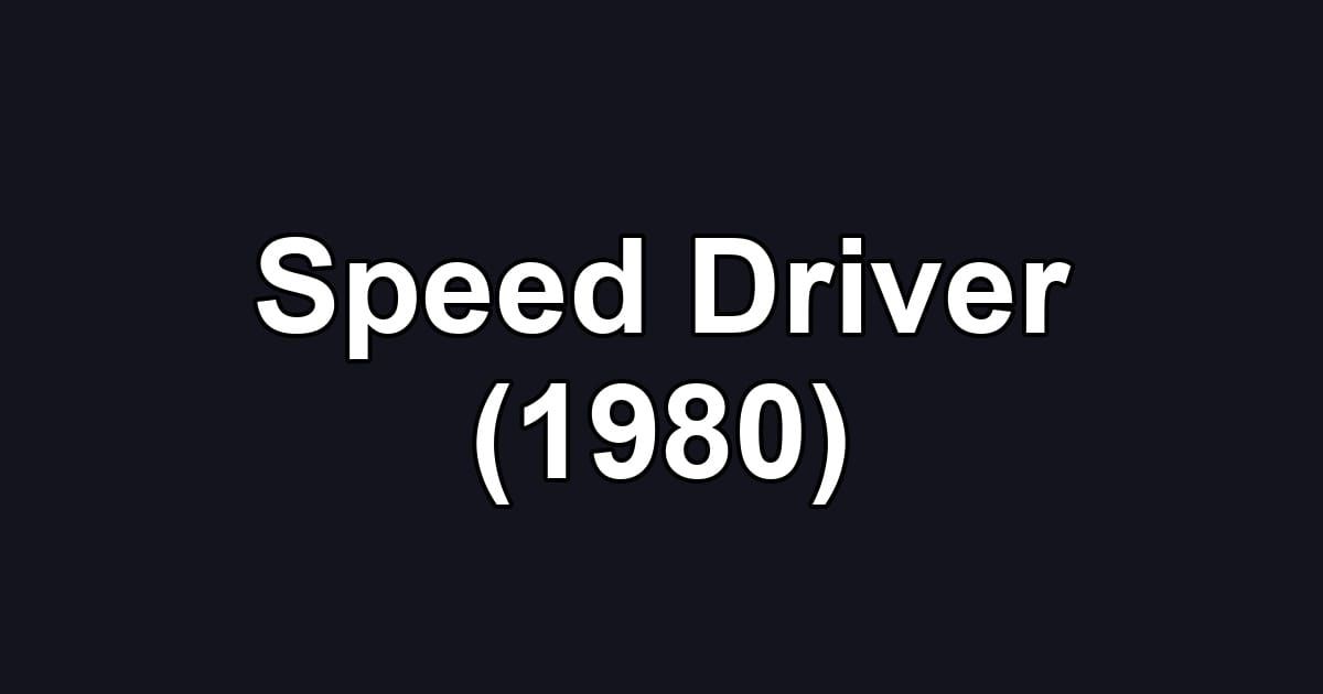 Speed Driver (1980)