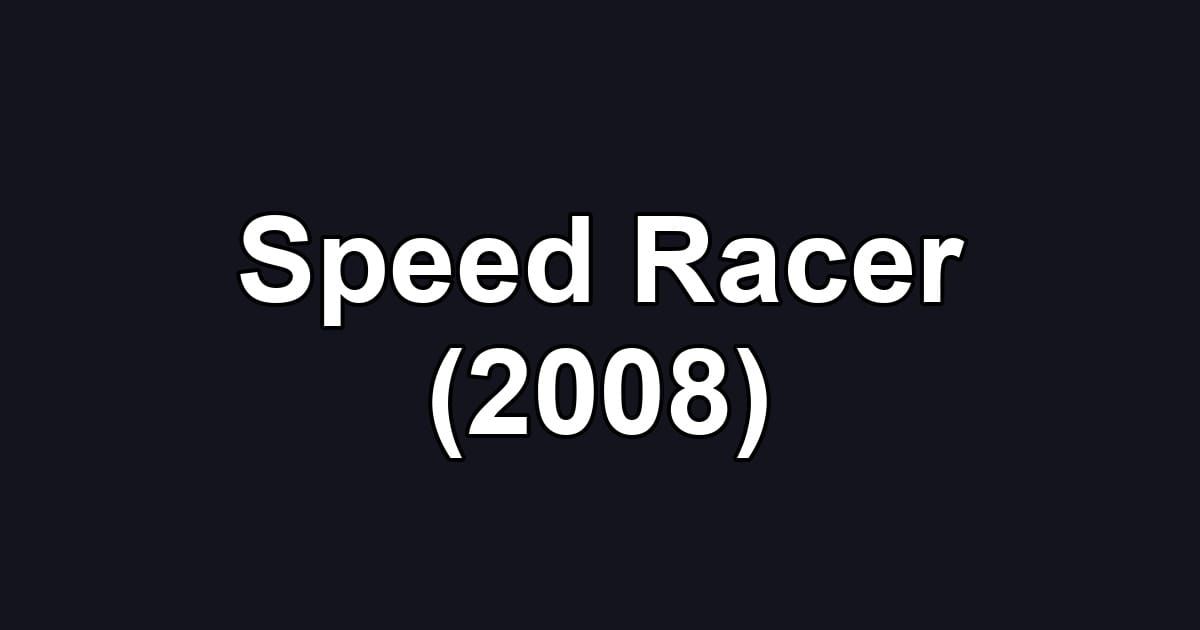 Speed Racer (2008)