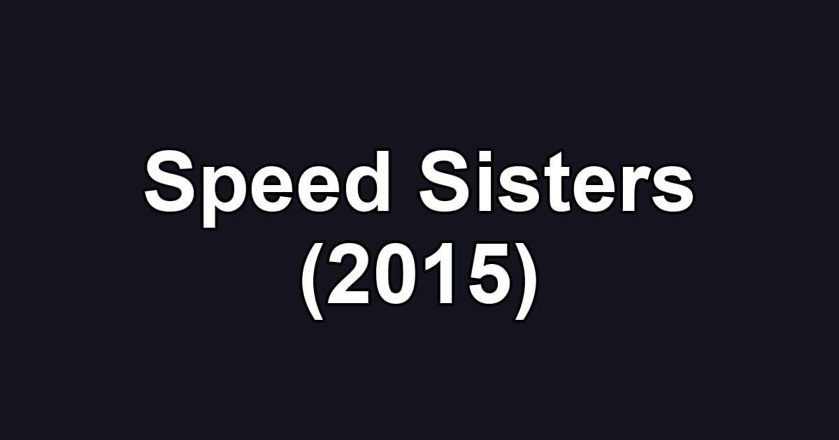 Speed Sisters (2015)
