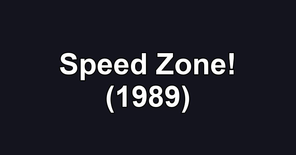 Speed Zone! (1989)
