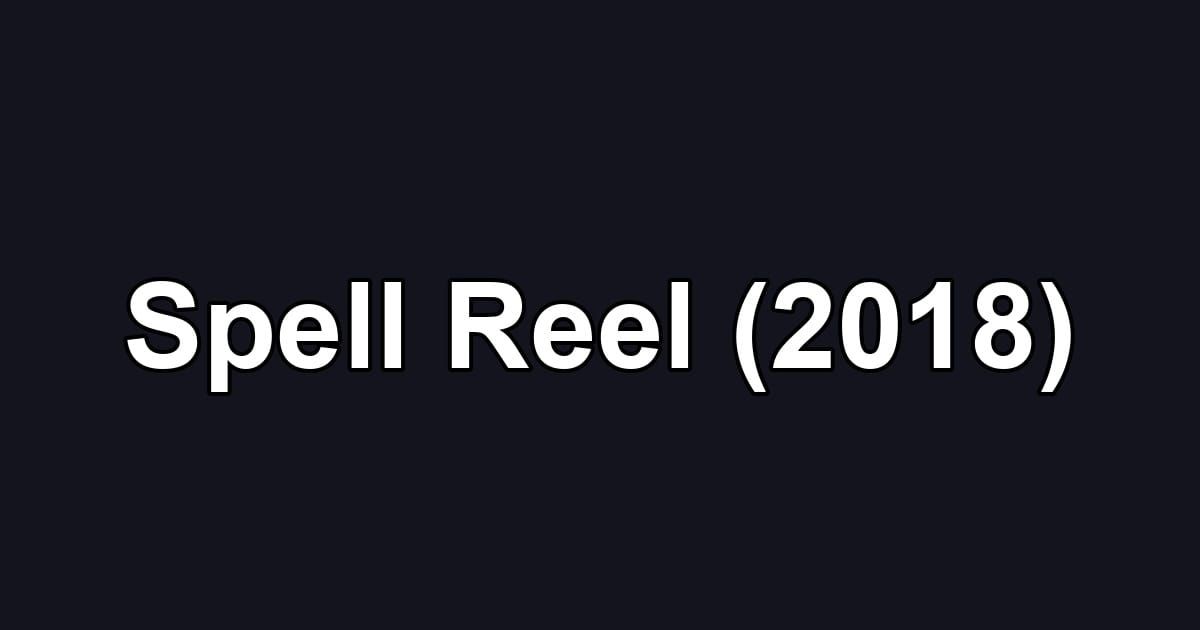 Spell Reel (2018)