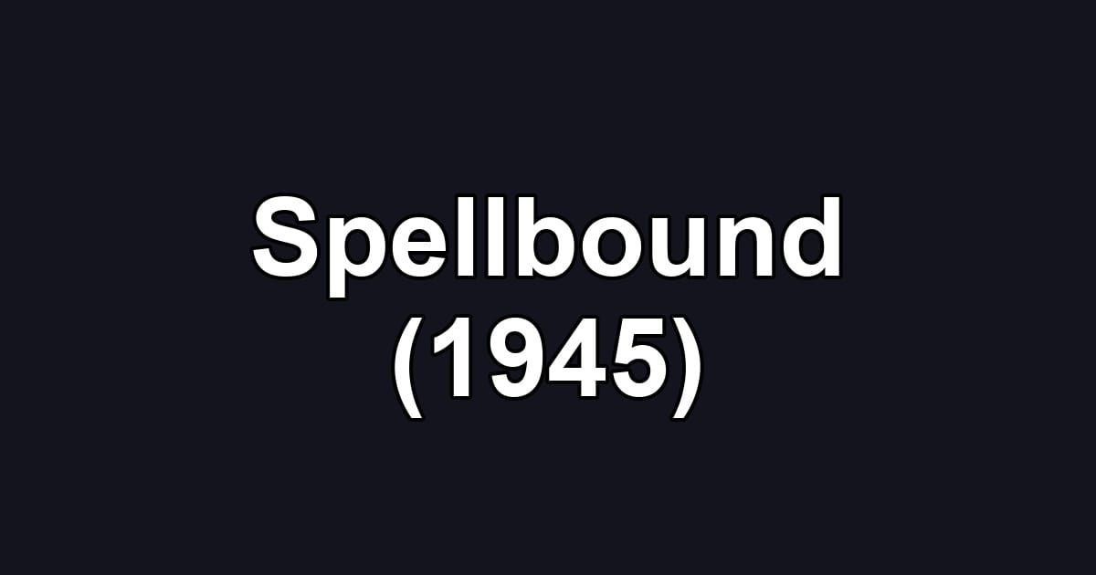 Spellbound (1945)