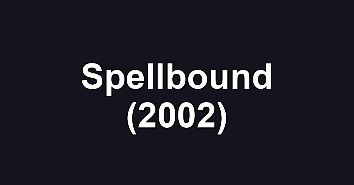 Spellbound (2002)