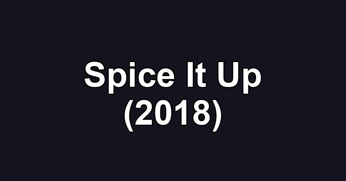 Spice It Up (2018)