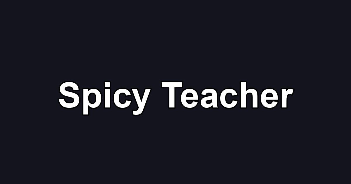 Spicy Teacher