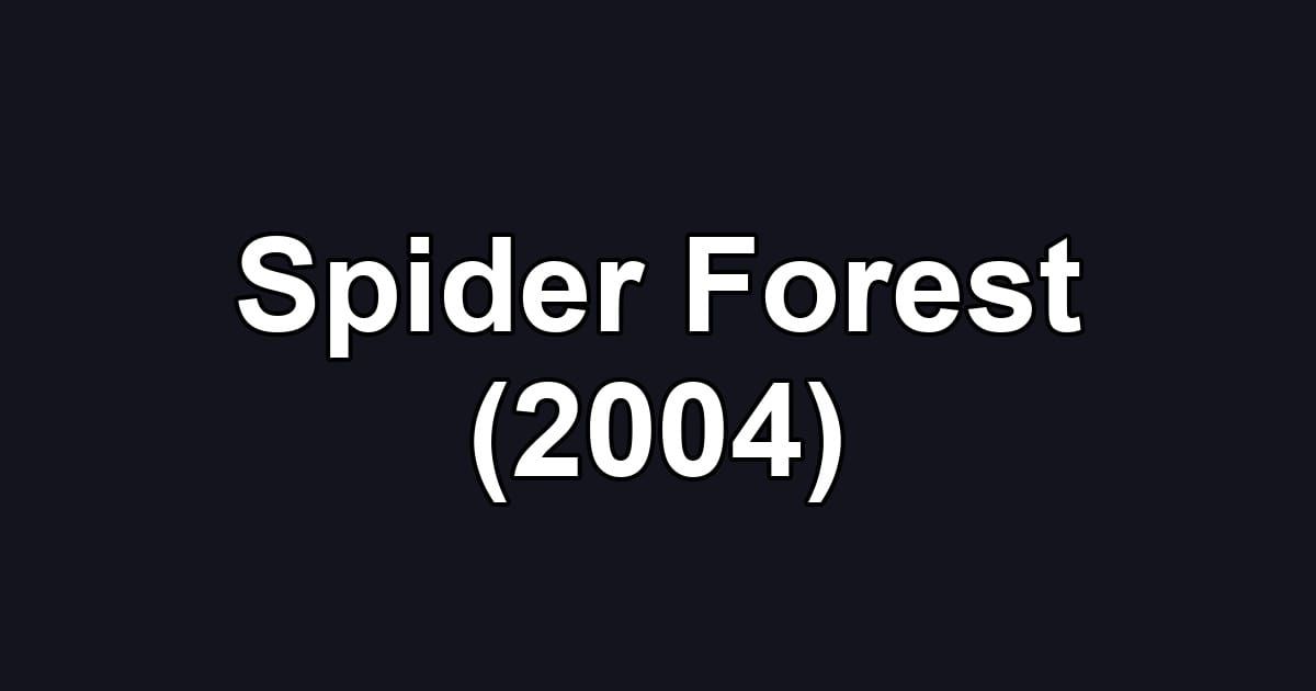 Spider Forest (2004)