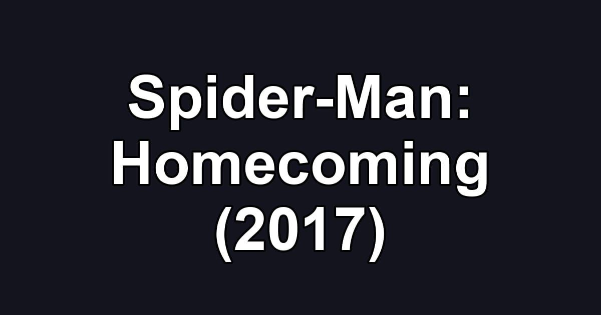 Spider-Man: Homecoming (2017)