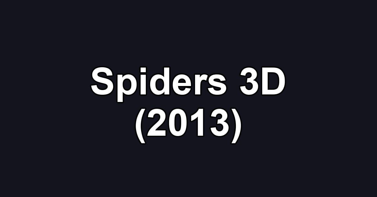Spiders 3D (2013)