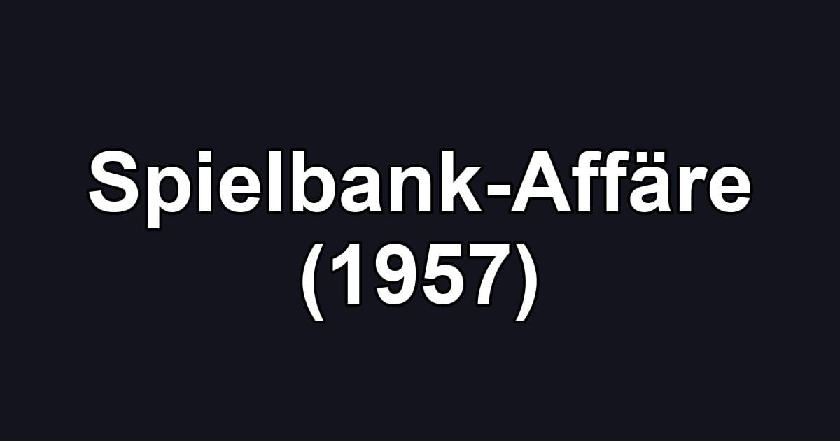 Spielbank-Affäre (1957)