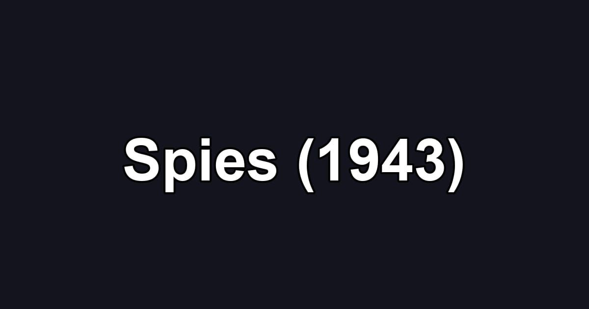 Spies (1943)