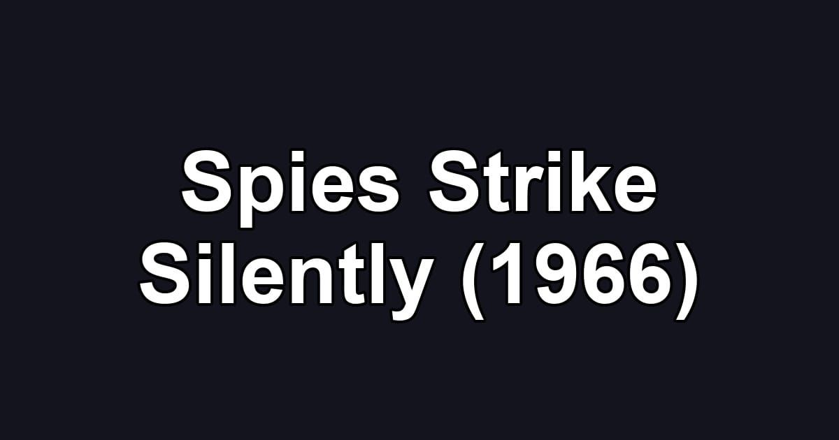 Spies Strike Silently (1966)