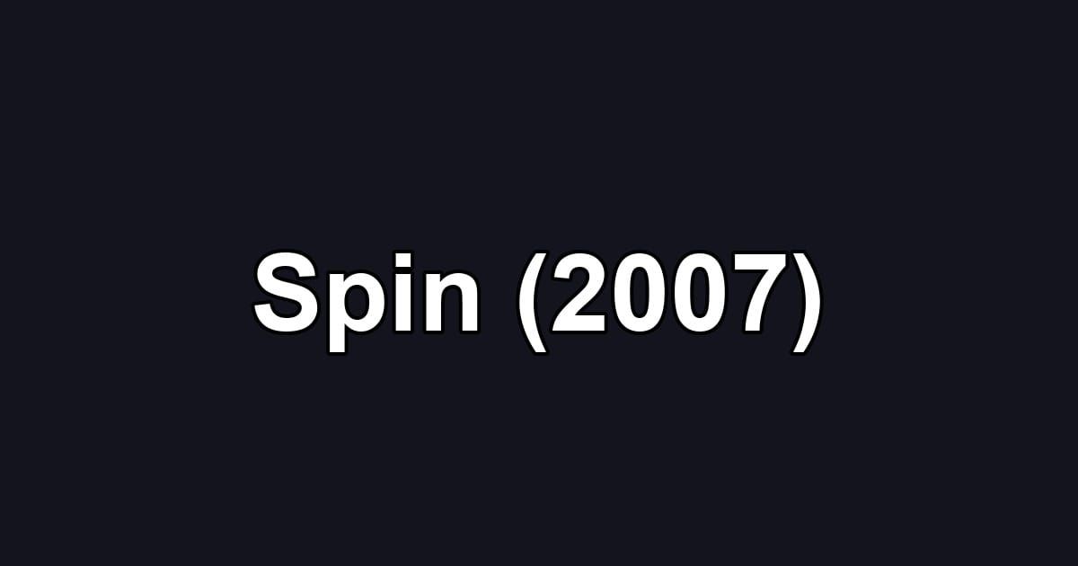 Spin (2007)