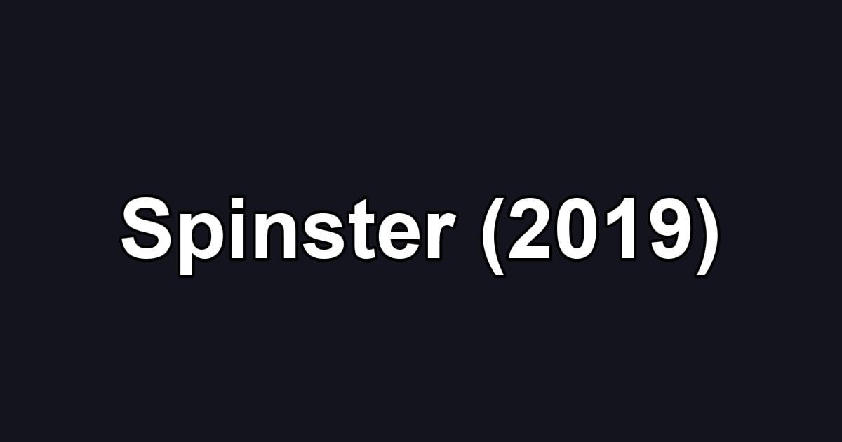 Spinster (2019)