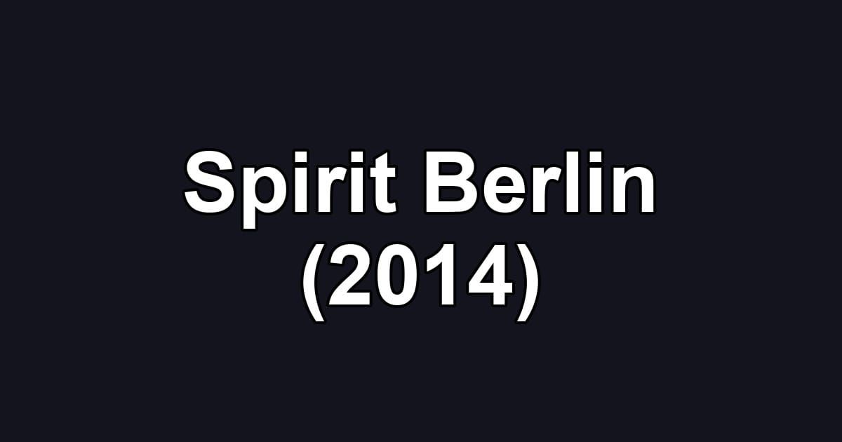 Spirit Berlin (2014)