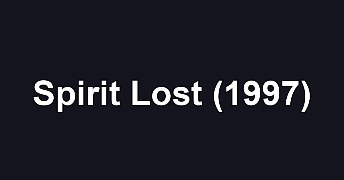 Spirit Lost (1997)