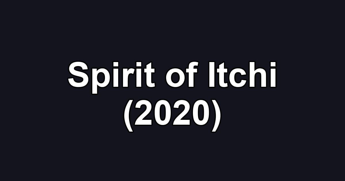 Spirit of Itchi (2020)