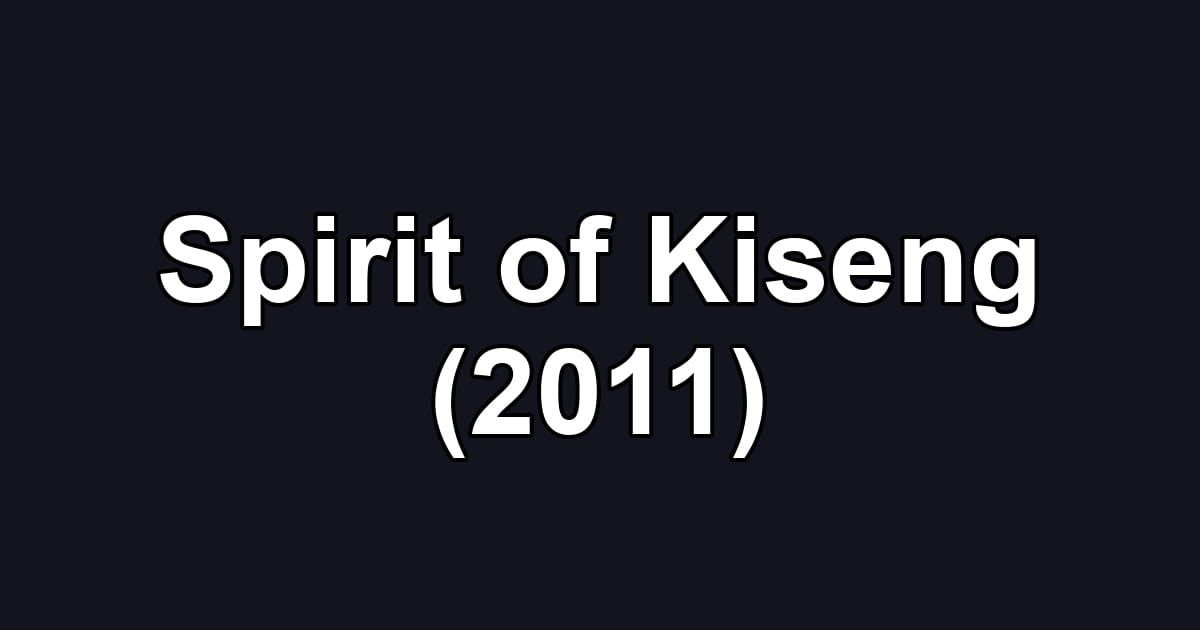 Spirit of Kiseng (2011)