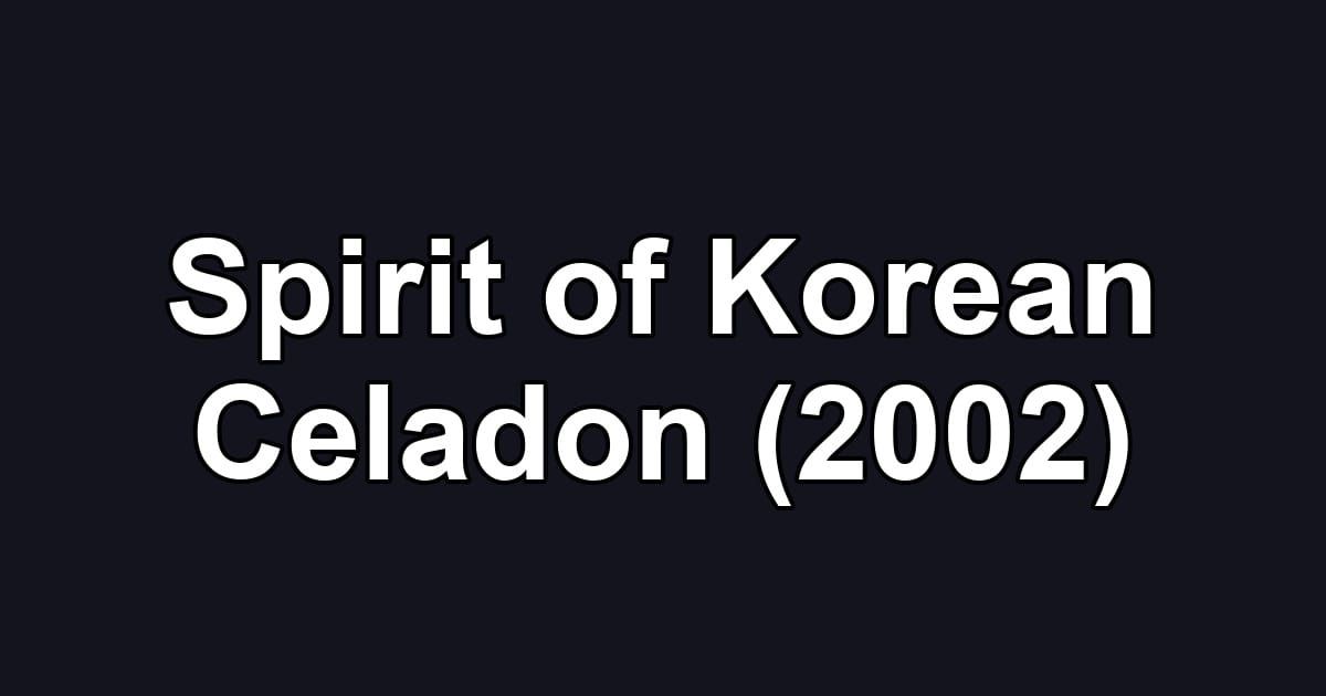 Spirit of Korean Celadon (2002)