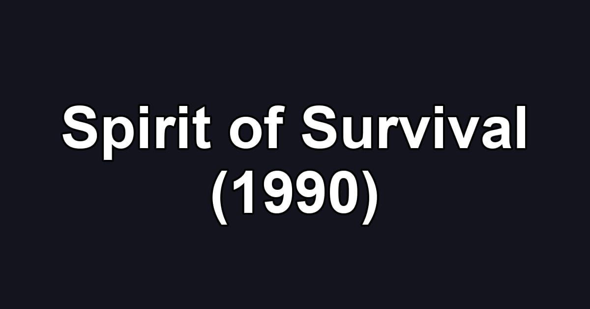 Spirit of Survival (1990)