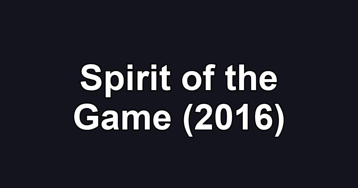 Spirit of the Game (2016)