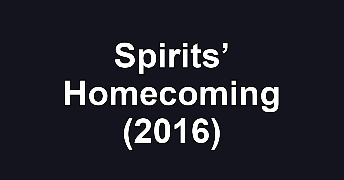 Spirits’ Homecoming (2016)