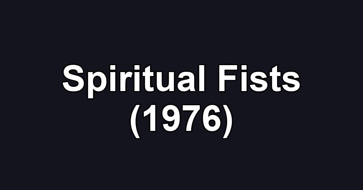 Spiritual Fists (1976)