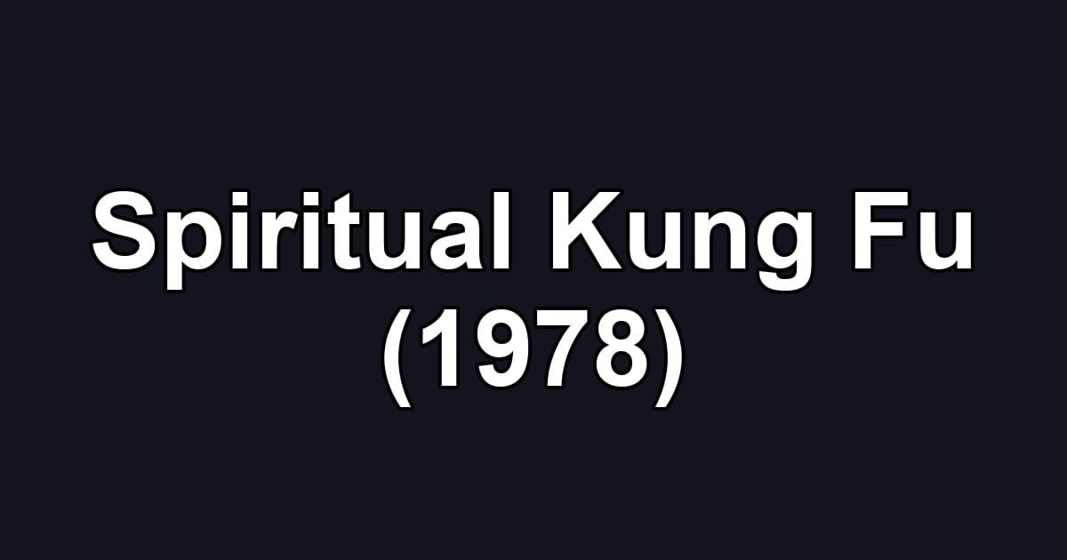 Spiritual Kung Fu (1978)
