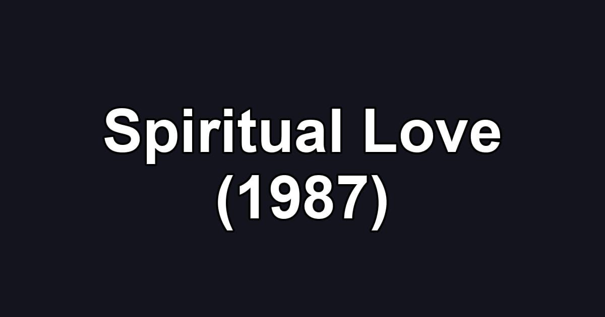 Spiritual Love (1987)