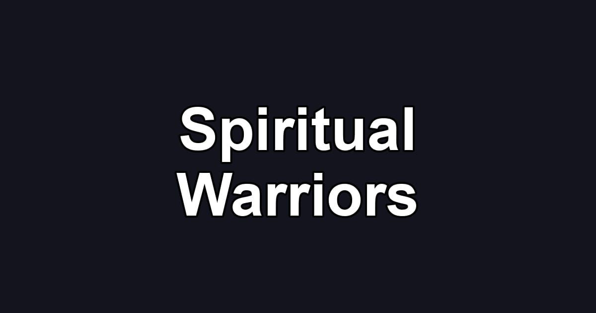 Spiritual Warriors