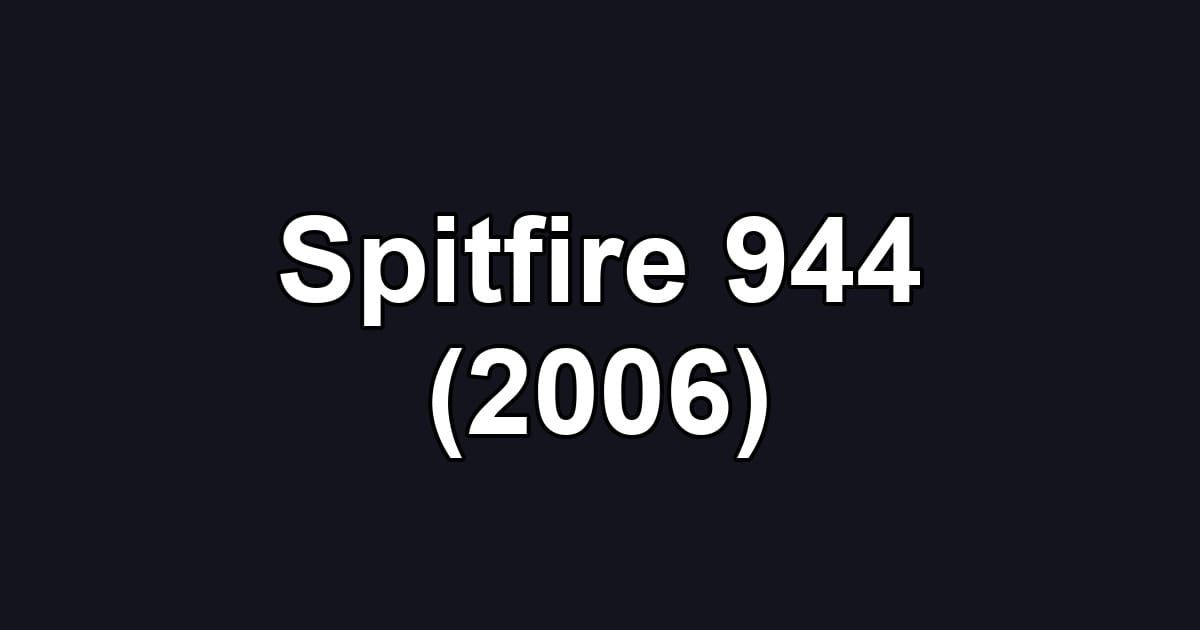 Spitfire 944 (2006)