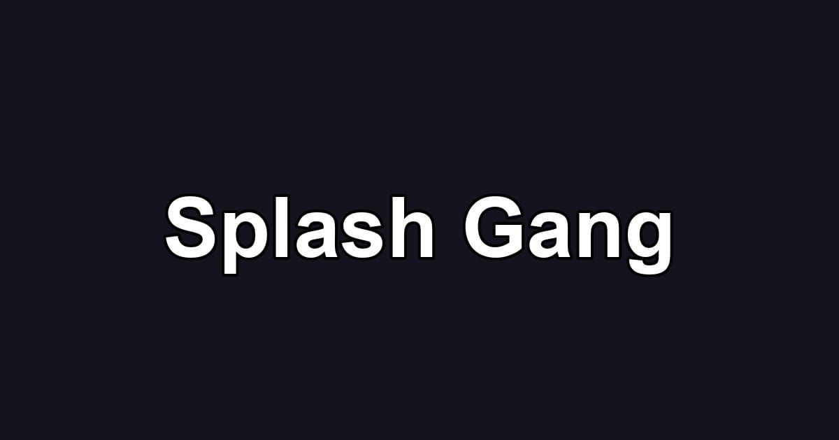 Splash Gang