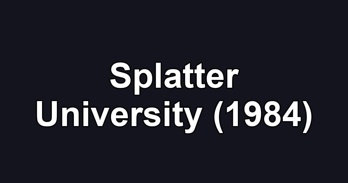 Splatter University (1984)