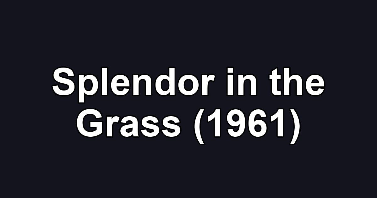 Splendor in the Grass (1961)